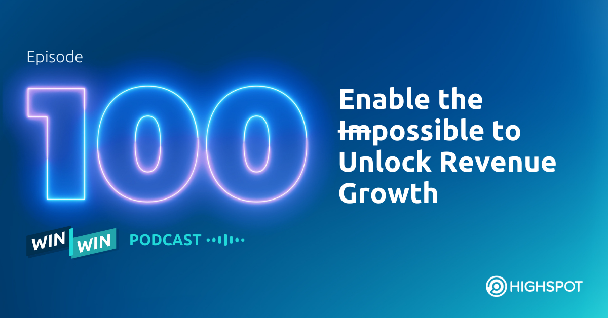 cover of episode Episode 100: Enable the Impossible to Unlock Revenue Growth