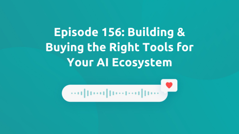 Episode 156: Building & Buying Your AI Ecosystem
