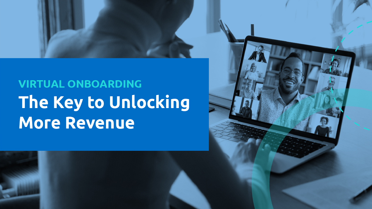 virtual onboarding: the key to unlocking more revenue