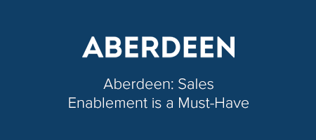 Aberdeen Report: Sales Enablement is a Must-Have