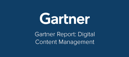 Gartner Report: Digital Content Management