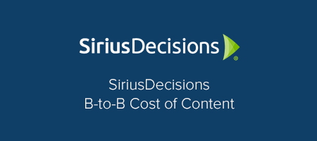 SiriusDecisions B2B Cost of Content