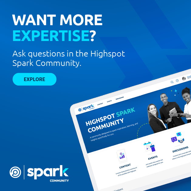Want More Expertise? Ask questions in the Highspot Spark Community